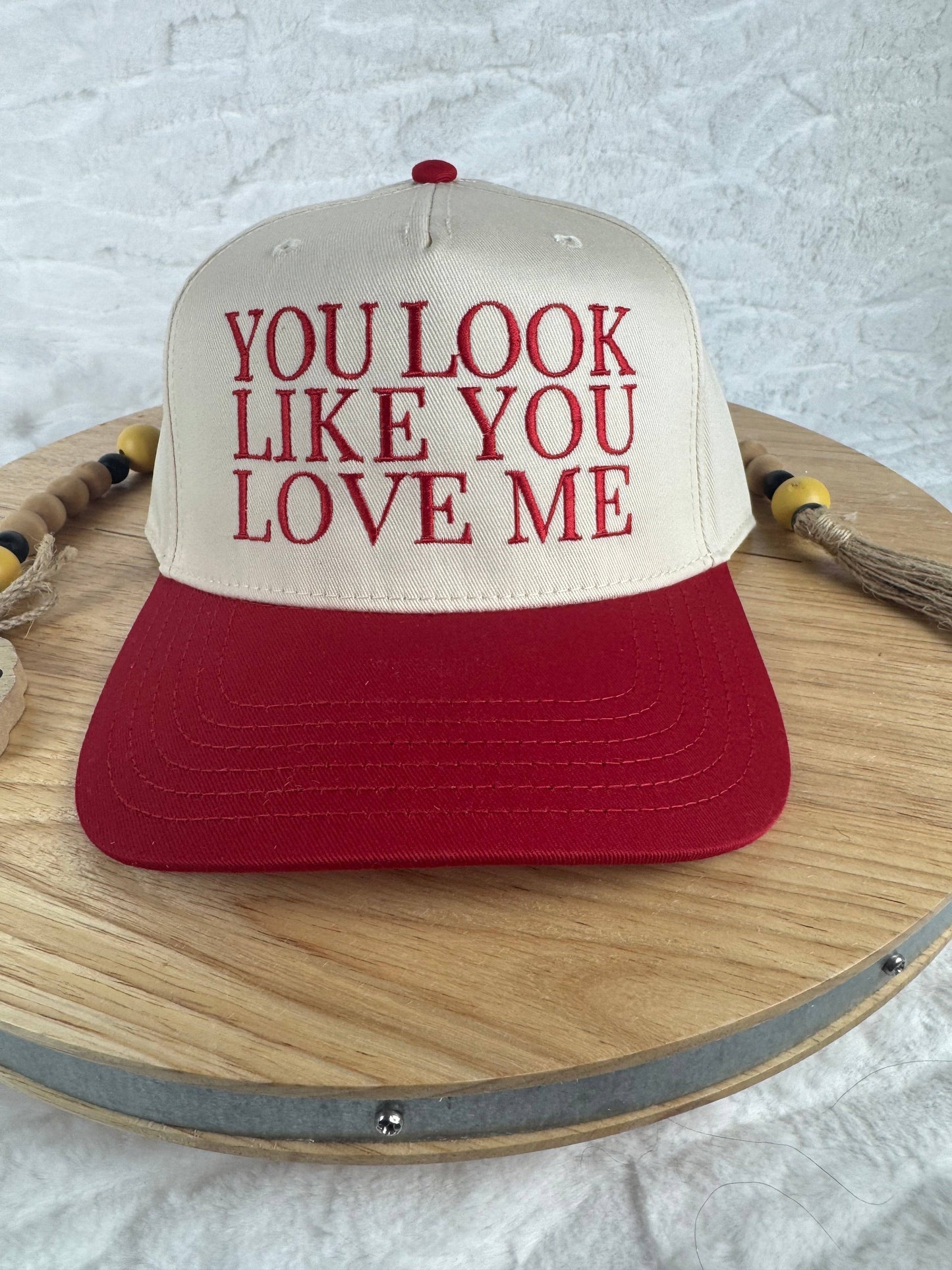 You Look Like You Love Me Foam Trucker Hat